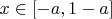 $x \in [-a, 1-a]$