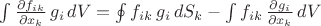 $\int \frac {\partial f_{ik}}{\partial x_k}\,g_i\, dV = \oint f_{ik} \,g_i\,dS_k - \int f_{ik}\, \frac {\partial g_i}{\partial x_k}\, dV$