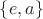 $\{e, a\}$