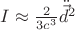 $I\approx\frac 2{3c^3}\ddot{\vec d}^2$