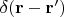 $\delta(\mathbf{r} - \mathbf{r'})$