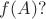 $f(A)?$