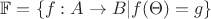 $\mathbb{F} = \{f:A\rightarrow B| f(\Theta) = g \}$