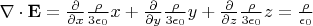 $\nabla \cdot \mathbf E = \tfrac{\partial}{\partial x}\tfrac{ \rho}{3\epsilon_0 }x +\tfrac{\partial}{\partial y}\tfrac{ \rho}{3\epsilon_0 }y +\tfrac{\partial}{\partial z}\tfrac{ \rho}{3\epsilon_0 }z =  \tfrac{ \rho}{\epsilon_0 } $
