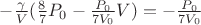 $-\frac{\gamma}{V}(\frac{8}{7}P_0-\frac{P_0}{7V_0}V)=-\frac{P_0}{7V_0}$