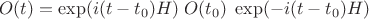 $$O(t)=\exp(i(t-t_0)H)\;O(t_0)\;\exp(-i(t-t_0)H)$$