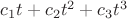 $c_1t+c_2t^2+c_3t^3$