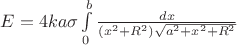 $E = 4ka\sigma\int\limits_{0}^{b}\frac{dx}{(x^2 + R^2)\sqrt{a^2 + x^2 + R^2}}$