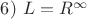 $6)\ L=R^\infty $ $6)\ L=R^\infty $