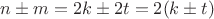 $n \pm m=2k\pm2t=2(k \pm t)$