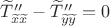 $\widetilde T''_{\widetilde x\widetilde x}-\widetilde T''_{\widetilde y\widetilde y}=0$