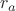 ${r}_{a}$