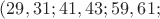 $(29,31; 41,43; 59,61;$