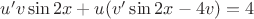 $u'v\sin2x+u(v'\sin2x-4v)=4$