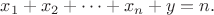 $$x_1 + x_2 + \dots + x_n + y = n.$$