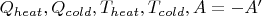 $Q_{heat}, Q_{cold}, T_{heat}, T_{cold}, A=-A' $