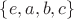 $\{e,a,b,c\}$