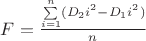 $F = \frac{\sum\limits_{i=1}^{n}(D_2i ^2-D_1i^2)}{n}$