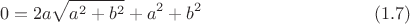 $$0=2a\sqrt{a^2+b^2}+a^2+b^2 \eqno (1.7)$$