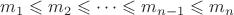 $m_1\leqslant m_2\leqslant \cdots \leqslant m_{n-1}\leqslant m_n$