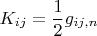 $$K_{ij}=\frac 12g_{ij,n}$$