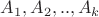 $A_1,A_2,..,A_k$