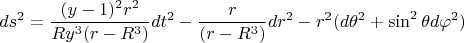 $$ds^2=\frac{(y-1)^2r^2}{Ry^3(r-R^3)}dt^2-\frac{r}{(r-R^3)}dr^2-r^2(d{\theta}^2+\sin^2{\theta}d{\varphi}^2)$$