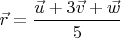 $\vec r=\dfrac{\vec u+3\vec v+\vec w}{5}$
