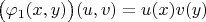 $\big(\varphi_1(x,y)\big)(u,v)=u(x)v(y)$