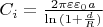 $C_i = \frac{2 \pi \varepsilon \varepsilon_0 a}{\ln{(1 + \frac{d}{R})}}$