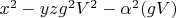$x^2-y z g^2 V^2-\alpha^2(g V)$