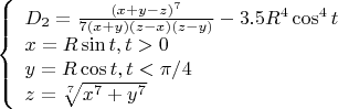 $\left\{
\begin{array}{lcl}
 D_2=\frac{(x+y-z)^7}{7(x+y)(z-x)(z-y)}-3.5R^4\cos^4 t \\
 x=R\sin t,t>0 \\
 y=R\cos t,t<\pi/4 \\
 z=\sqrt[7]{x^7+y^7}\\
\end{array}
\right.$