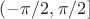$(-\pi/2,\pi/2]$