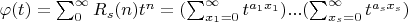 $\varphi(t)=\sum_{0}^{\infty} {R_s(n) t^n}=(\sum_{x_1=0}^{\infty}{t^{a_1x_1}})...(\sum_{x_s=0}^{\infty}{t^{a_sx_s}})$