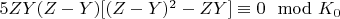 $5ZY(Z-Y)[(Z-Y)^2-ZY]\equiv 0\mod K_0$