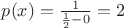 $p(x)=\frac 1 {\frac 1 2 - 0}=2$