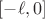 $[-\ell,0]$