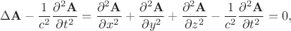 $$\Delta\mathbf{A}-\dfrac{1}{c^2}\dfrac{\partial^2\mathbf{A}}{\partial t^2}=\dfrac{\partial^2\mathbf{A}}{\partial x^2}+\dfrac{\partial^2\mathbf{A}}{\partial y^2}+\dfrac{\partial^2\mathbf{A}}{\partial z^2}-\dfrac{1}{c^2}\dfrac{\partial^2\mathbf{A}}{\partial t^2}=0,$$