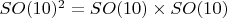 $SO(10)^2=SO(10)\times SO(10)$