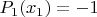 $P_1(x_1)=-1$