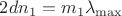 $2d{n}_{1}={m}_{1}{\lambda}_{\max}$