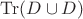 $\mathrm{Tr} (D\cup D)
