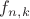 $f_{n,k}$