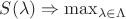 $S(\lambda) \Rightarrow \max_{\lambda \in \Lambda} $