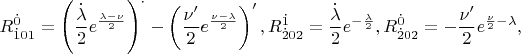 \[R_{\dot 101}^{\dot 0}  = \left( {\frac{{\dot \lambda }}{2}e^{\frac{{\lambda  - \nu }}
{2}} } \right)^ \cdot   - \left( {\frac{{\nu '}}{2}e^{\frac{{\nu  - \lambda }}{2}} } \right)^\prime  ,R_{\dot 202}^{\dot 1}  = \frac{{\dot \lambda }}{2}e^{ - \frac{\lambda }{2}} ,R_{\dot 202}^{\dot 0}  =  - \frac{{\nu '}}
{2}e^{\frac{\nu }{2} - \lambda } ,\]