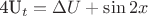 4U_t = \Delta U +\sin2x