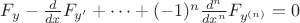 $F_y-\frac{d}{dx}F_{y'}+\dots +(-1)^{n} \frac{d^n}{dx^n}F_{y^{(n)}}=0$