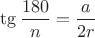 $\tg\dfrac{180}{n}=\dfrac{a}{2r}$