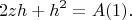 $$ 2zh + h^2 = A  (1). $$