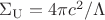 $\(\Sigma_{\rm U}=4\pi c^2/\Lambda\)$$